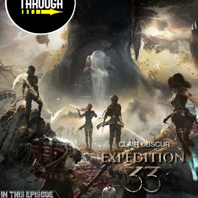 Episode 102 - Clair Obscur: Expedition 33 - Part 1