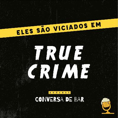 QUEM GOSTA DE CRIMES? #4
