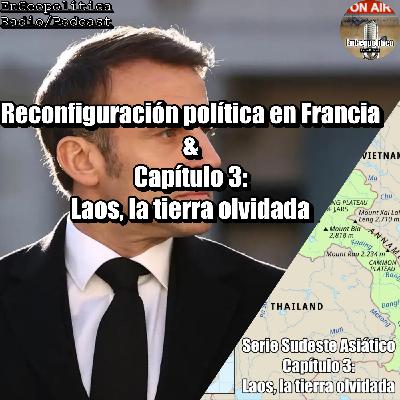 Reconfiguración política en Francia & Episodio 3: Laos, la tierra olvidada