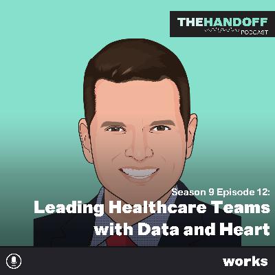 Leading Healthcare Teams with Data and Heart Leading Healthcare Teams with Data and Heart