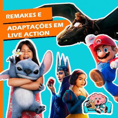 Remakes e adaptações em Live Action Remakes e adaptações em Live Action
