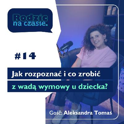 #14 Jak rozpoznać i co zrobić z wadą wymowy u dziecka?