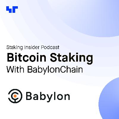 Staking Insider: Exploring BabylonChain and Bitcoin Staking Staking Insider: Exploring BabylonChain and Bitcoin Staking