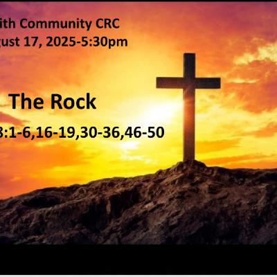 “The Rock” August 17 2025 P.M. Service “The Rock” August 17 2025 P.M. Service