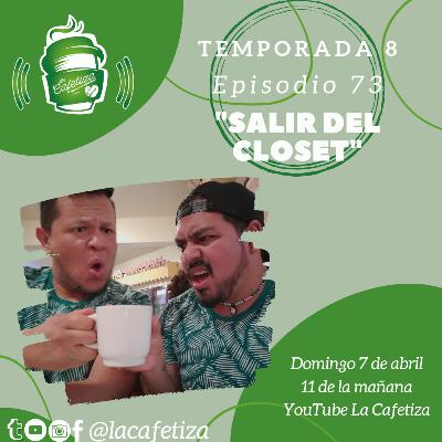 "Salir del closet" | La Cafetiza | T8 EP 73 "Salir del closet" | La Cafetiza | T8 EP 73