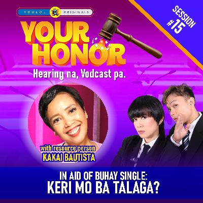 EP 15: In Aid of Buhay Single: Keri Mo Ba Talaga?