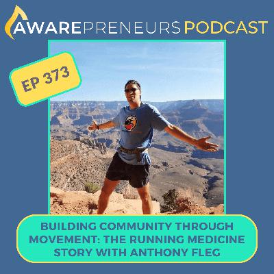 EP 373 | Building Community Through Movement: The Running Medicine Story with Dr. Anthony Fleg