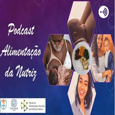 Podcast Alimentação da Nutriz Podcast Alimentação da Nutriz