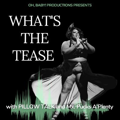 What's the Tease featuring Mx. Pucks A'Plenty