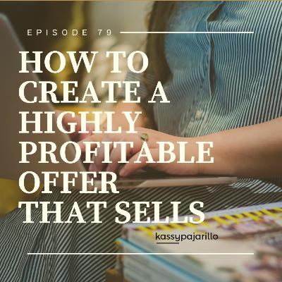 #079: How To Craft Highly Profitable Offer That Sells