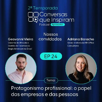Protagonismo profissional: o papel das empresas e das pessoas | EP24