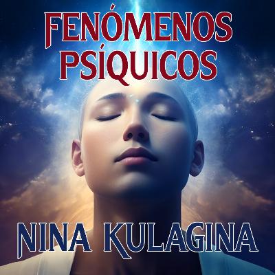 Nina Kulagina y los "Fenómenos Psíquicos" -"Clave45" en EDENEX