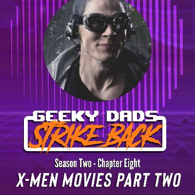 Season 2 - Chapter 8 - The X-Men Movies Part 2