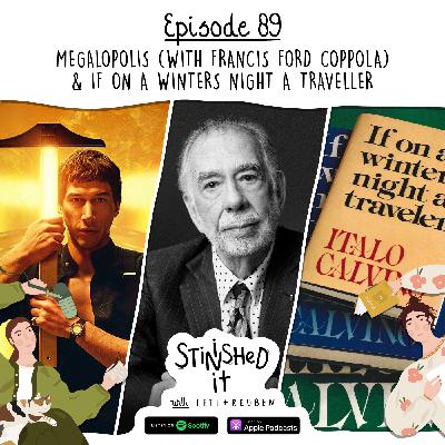 Episode 89 - Megalopolis (with Francis Ford Coppola) & If On a Winters Night a Traveller Episode 89 - Megalopolis (with Francis Ford Coppola) & If On a Winters Night a Traveller