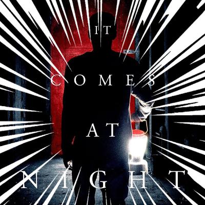 Ep 22: It Comes At Night Exploded Ep 22: It Comes At Night Exploded