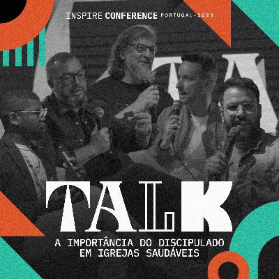 Importância do discipulado em igrejas saudáveis - Inspire Conference Portugal 2023
