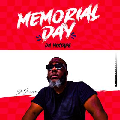 Memorial Day - Da Mixtape Memorial Day - Da Mixtape
