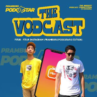 THE VODCAST - FITUR INSTAGRAM (PRAMBORS PODCASTARS EDITION)