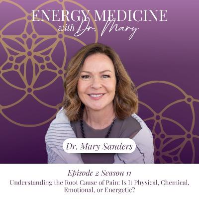 Understanding the Root Cause of Pain: Is It Physical, Chemical, Emotional, or Energetic?