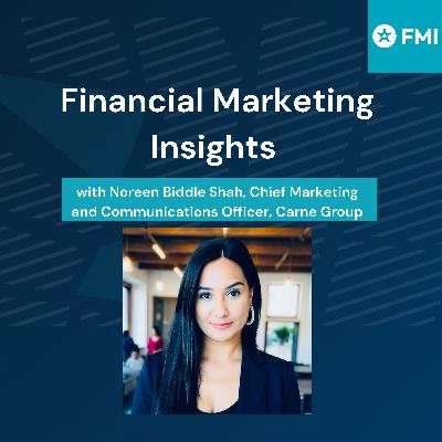 Noreen Biddle Shah - On Driving Change in Financial Services Marketing Noreen Biddle Shah - On Driving Change in Financial Services Marketing