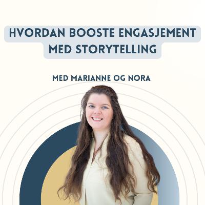 Hvordan booste engasjement med storytelling