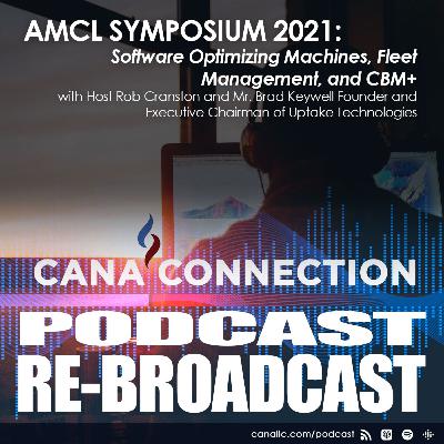 AMCL Symposium 2021 Podcast: Software Optimizing Machines, Fleet Management, and CBM+
