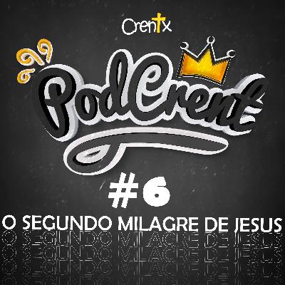 MILAGRES DE JESUS | Cura do filho de um Oficial! PODCRENT #6