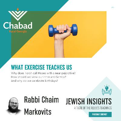 Shmos: What Exercise Teaches Us With Rabbi Chaim Markovits - S2 E12 - Jewish Insights