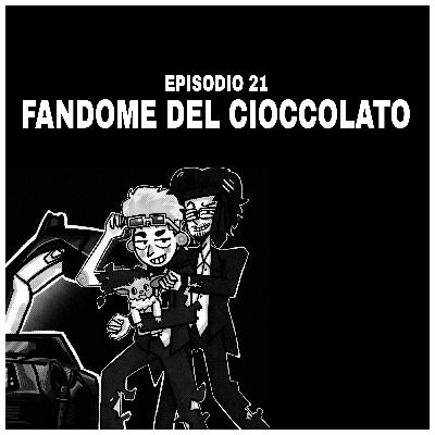 Episodio 21: "Fandome del cioccolato"