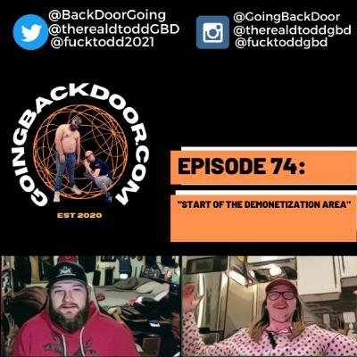 GOING BACK DOOR PODCAST: EPISODE 74 "START OF THE DEMONETIZATION AREA" GOING BACK DOOR PODCAST: EPISODE 74 "START OF THE DEMONETIZATION AREA"