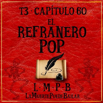 Refranero Pop - Cap 60 Refranero Pop - Cap 60