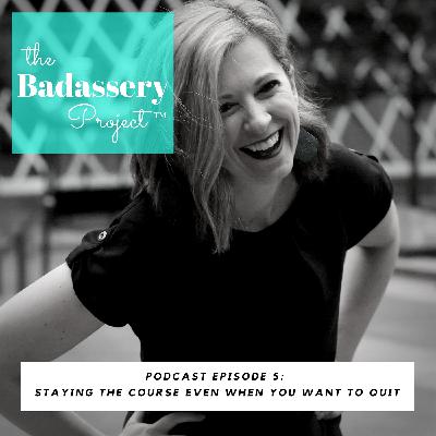 EP 5: Staying the Course Even When You Want to Quit