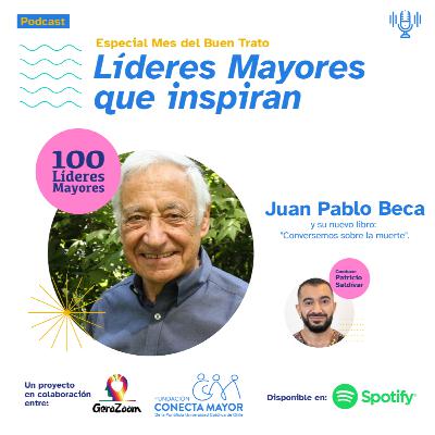Líderes Mayores que inspiran - Capítulo 1 : Juan Pablo Beca