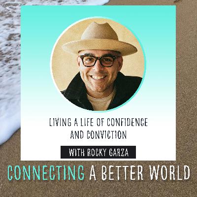 CABW 065: Living A Life of Confidence and Conviction with Rocky Garza