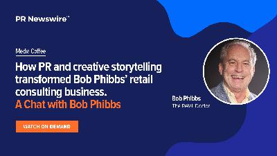 How PR and creative storytelling transformed Bob Phibbs’ retail consulting business.