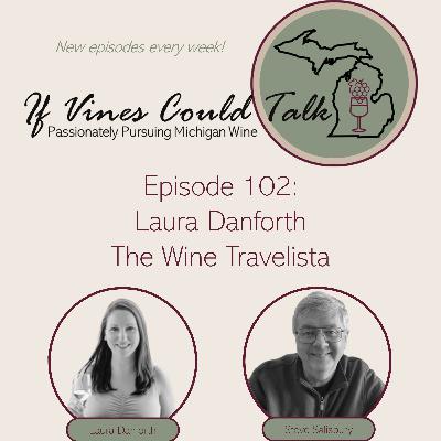 Episode 102: Laura Danforth – The Wine Travelista