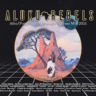Episode 135: Shaka's Thunder . By Aluku Rebels (Afro/Progressive/Electronica/Melodic & Techno Mix) Chapter Three 2021