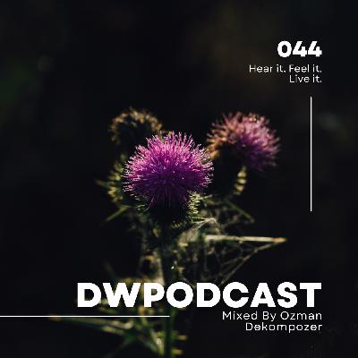 Episode 44: DWPodcast 044 // Ozman Dekompozer