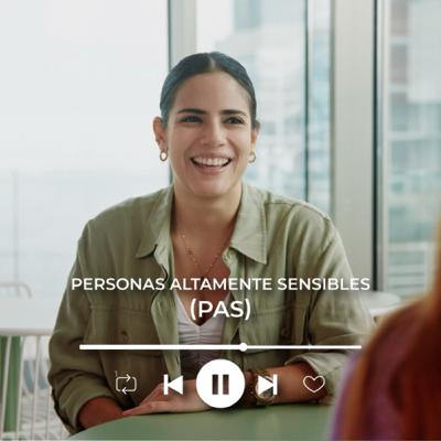 Personas Altamente Sensibles (PAS) - Invitada Faride García