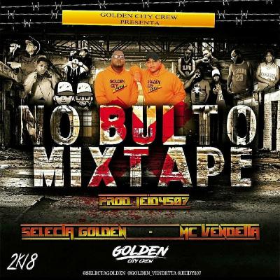 No Bulto Mixtape by Goldencity crew No Bulto Mixtape by Goldencity crew