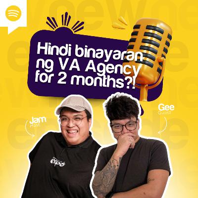Episode 10: 2 Months Hindi Bayad ng Isang VA Agency by Gee