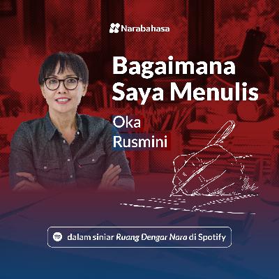 Bagaimana Saya Menulis: Oka Rusmini