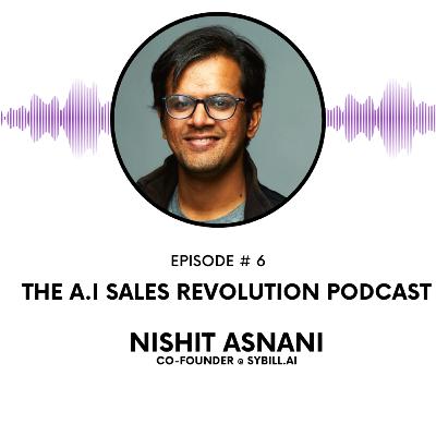 7 - How sales people can get perfect AI meetings summaries (Nishit Asnani - Co-Founder of Sybill.ai)