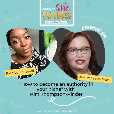 EP 64 How To Become An Authority In Your Niche with  Kim Thomson - Pinder