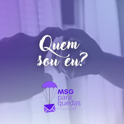 MENSAGEM PARAQUEDAS | 2ª temporada - "Quem sou eu"