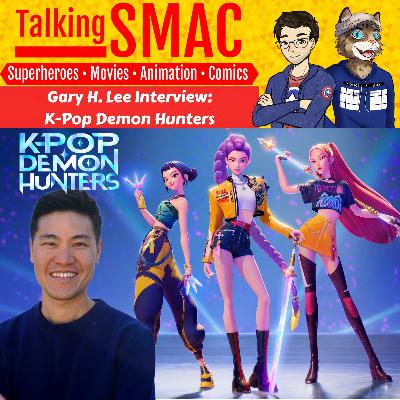 209. K-Pop Demon Hunters Interview w/Gary H. Lee