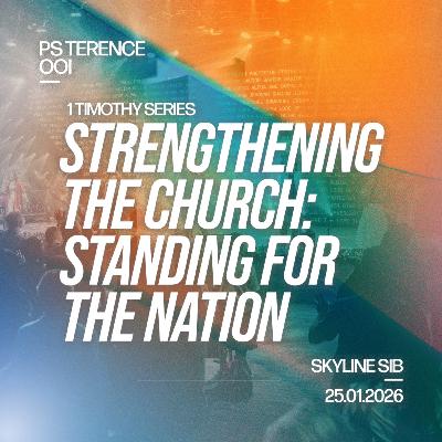 Standing for the Nation - Strengthening the Church - Ps Terence Ooi