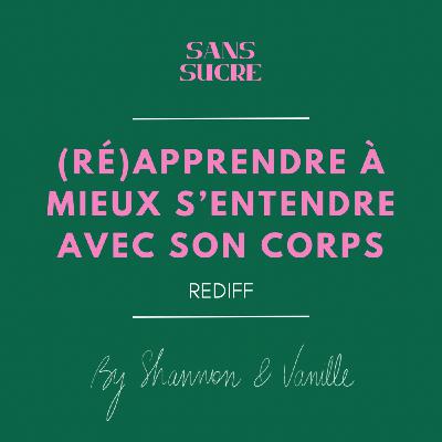 REDIFF : (Ré)apprendre à mieux s'entendre avec son corps