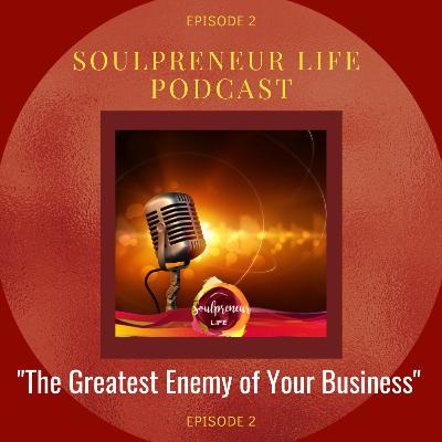 The Greatest Enemy of Your Business The Greatest Enemy of Your Business