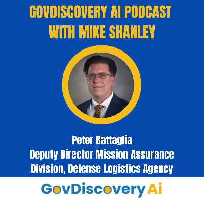 Ep. 56 Securing the future DoD Supply Chain, Peter Battaglia DLA